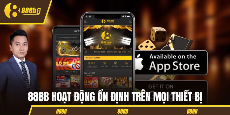 888b on dinh da nen tang 888B hoạt động mượt mà và ổn định trên mọi thiết bị
