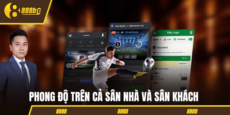 ca do bong da san nha san khach Phong độ trên cả sân nhà và sân khách cực quan trọng
