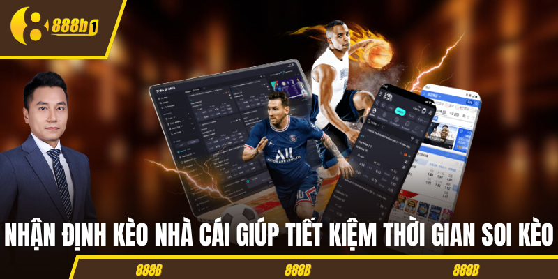 Nhận định kèo nhà cái giúp tiết kiệm thời gian soi kèo Nhận định kèo nhà cái giúp tiết kiệm thời gian soi kèo