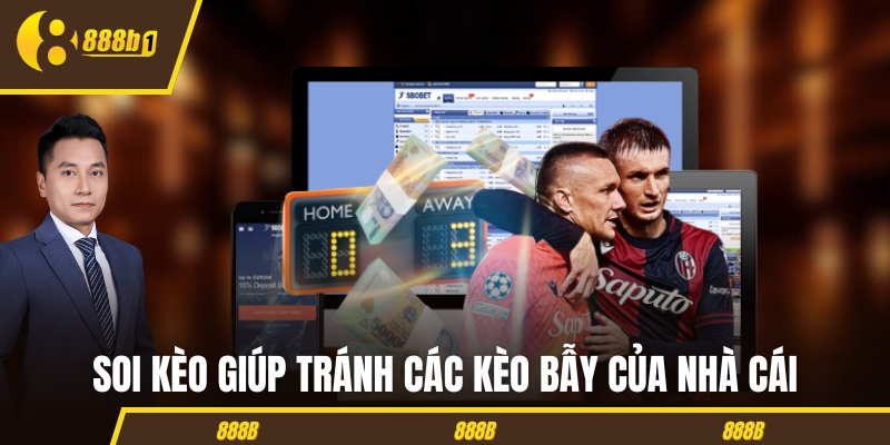 soi keo tranh keo bay Soi kèo giúp tránh các kèo bẫy của nhà cái