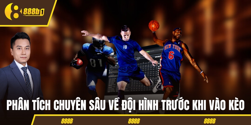 the thao phan tich doi hinh Phân tích chuyên sâu về đội hình trước khi vào kèo