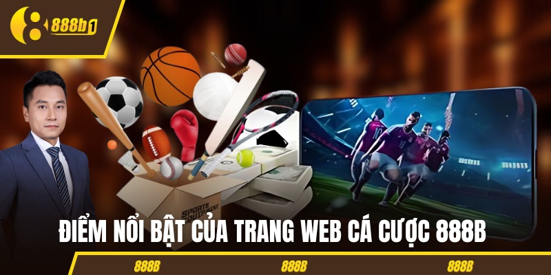 trang ca cuoc uy tin diem noi bat Điểm nổi bật của trang web cá cược 888B
