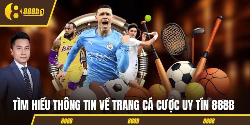 trang ca cuoc uy tin tim hieu Tìm hiểu thông tin về trang cá cược uy tín 888B